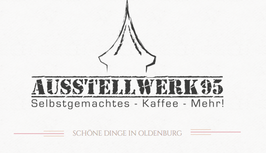 Ausstellwerk 95 | Wilde & Dillmann-Willers GbR | Donnerschweer Str. 215A | 26123 Oldenburg | Telefon: 0441 68 31 71 80 | Mail: info@ausstellwerk95.de | https://www.ausstellwerk95.de